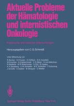 Aktuelle Probleme der Hämatologie und internistischen Onkologie : Präklinische und klinische Untersuchungen Anlaßlich des 15jährigen Bestehens der Inneren Klinik und Poliklinik (Tumorforschung) am Westdeutschen Tumorzentrum Essen