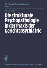 Die strukturale Psychopathologie in der Praxis der Gerichtspsychiatrie