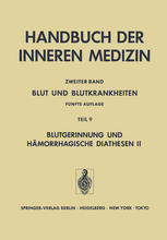 Blut und Blutkrankheiten : Teil 9 Blutgerinnung und Hämorrhagische Diathesen II Angeborene und Erworbene Koagulopathien.