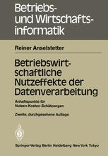 Betriebswirtschaftliche Nutzeffekte der Datenverarbeitung Anhaltspunkte für Nutzen-Kosten-Schätzungen