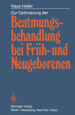 Zur Optimierung der Beatmungsbehandlung bei Früh- und Neugeborenen