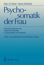 Psychosomatik der Frau : Entwicklungsstufen der weiblichen Identität in Gesundheit und Krankheit