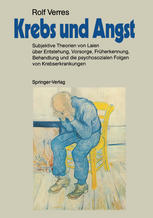 Krebs und Angst : Subjektive Theorien von Laien über Entstehung, Vorsorge, Früherkennung, Behandlung und die psychosozialen Folgen von Krebserkrankungen