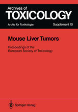 Mouse Liver Tumors : Relevance to Human Cancer Risk Symposium of the European Society of Toxicology Held in Rome, February 2-5, 1986