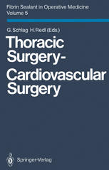 Fibrin Sealant in Operative Medicine : Volume 5: Thoracic Surgery - Cardiovascular Surgery