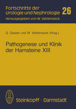 Pathogenese und Klinik der Harnsteine XIII : Bericht über das Symposium in Wien vom 26.-28.3. 1987