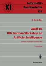 GWAI-87 11th German Workshop on Artifical Intelligence : Geseke, September 28-October 2, 1987 Proceedings