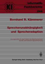 Sprecherunabhängigkeit und Sprecheradaption : Lösungsansätze für das Problem des Sprecherwechsels bei der automatischen Spracherkennung