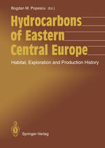 Hydrocarbons of Eastern Central Europe : Habitat, Exploration and Production History