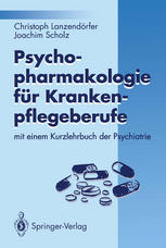 Psychopharmakologie für Krankenpflegeberufe : mit einem Kurzlehrbuch der Psychiatrie