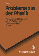 Probleme Aus Der Physik : Aufgaben und Lösungen zur 17. Auflage von Gerthsen · Vogel PHYSIK