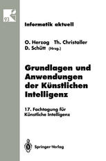 Grundlagen und Anwendungen der Künstlichen Intelligenz : 17. Fachtagung für Künstliche Intelligenz Humboldt-Universität zu Berlin 13.-16. September 1993