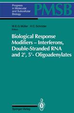 Biological response modifiers : interferons, double-stranded RNA, and 2',5'-oligoadenylates