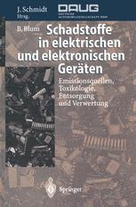 Schadstoffe in elektrischen und elektronischen Geräten Emissionsquellen, Toxikologie, Entsorgung und Verwertung