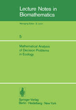Mathematical Analysis of Decision Problems in Ecology : Proceedings of the NATO Conference held in Istanbul, Turkey, July 9-13, 1973