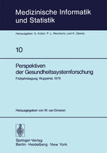 Perspektiven der Gesundheitssystemforschung : Frühjahrstagung, Wuppertal, 1978, Fachbereich Planung und Auswertung der Deutschen Gesellschaft für Medizinische Dokumentation, Informatik und Statistik - GMDS -