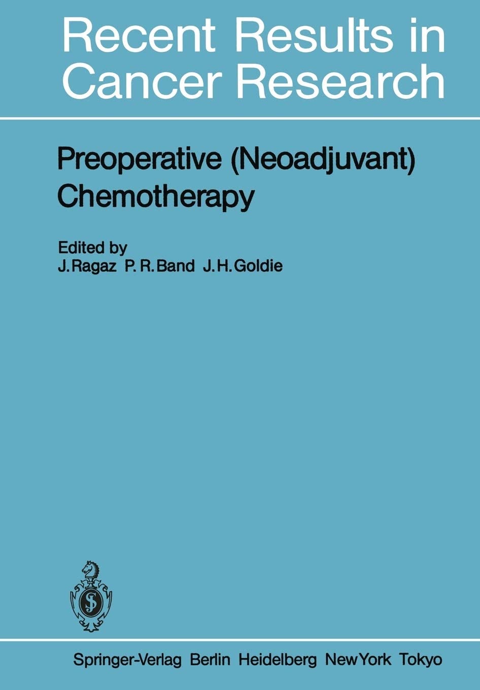 Preoperative (Neoadjuvant) Chemotherapy (Recent Results in Cancer Research, 103)