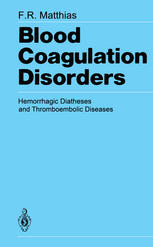 Blood Coagulation Disorders : Hemorrhagic Diatheses and Thromboembolic Diseases