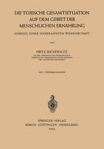 Die Toxische Gesamtsituation auf dem Gebiet der Menschlichen Ernährung : Umrisse Einer Unbekannten Wissenschaft.