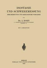 Isostasie und schweremessung : ihre bedeutung fr geologische vorgnge.