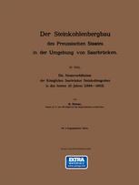 Der Steinkohlenbergbau des Preussischen Staates in der Umgebung von Saarbrücken : IV. Teil. Die Absatzverhältnisse der Königlichen Saarbrücker Steinkohlengruben in den letzten 20 Jahren (1884-1903)