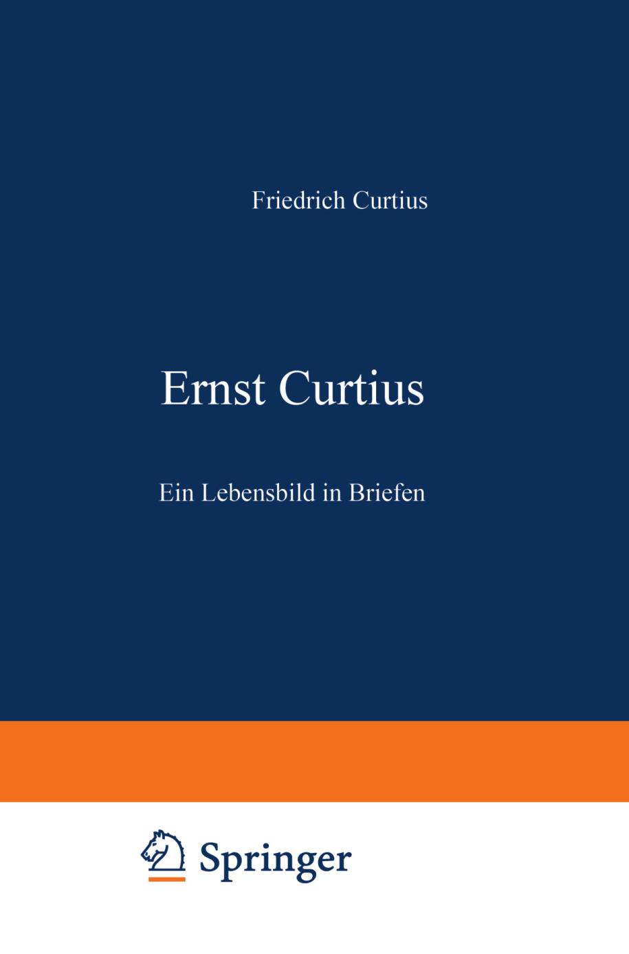 Ernst Curtius : Ein Lebensbild in Briefen