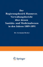 Der Regierungsbezirk Hannover : Verwaltungsbericht über dessen Sanitäts- und Medicinalwesen in den Jahren 1892-1894