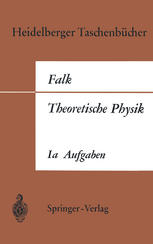 Theoretische Physik auf der Grundlage einer allgemeinen Dynamik : Band Ia Aufgaben und Ergänzungen zur Punktmechanik