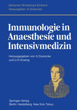 Immunologie in Anaesthesie und Intensivmedizin : Eine kritische Bestandsaufnahme. Herrn Professor Dr. Hans Bergmann zum 60. Geburtstag gewidmet