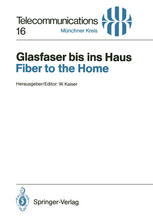 Glasfaser bis ins Haus/Fiber to the Home Vorträge des am 14./15. November 1990 in München abgehaltenen Kongresses/Proceedings of a Congress Held in Munich, November 14/15, 1990