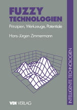 Fuzzy Technologien : Prinzipien, Werkzeuge, Potentiale