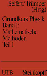 Mathematische Methoden in der Physik Teil 1: Denk- und Sprechweisen · Zahlen Lineare Algebra und Geometrie Differentialrechnung I