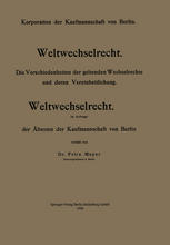 Weltwechselrecht Die Verschiedenheiten der geltenden Wechselrechte und deren Vereinheitlichung