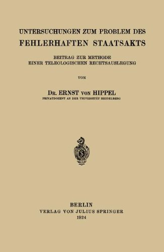 Untersuchungen zum Problem des Fehlerhaften Staatsakts : Beitrag zur Methode Einer Teleologischen Rechtsauslegung