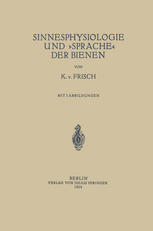 Sinnesphysiologie und {raquo}Sprache{laquo} der Bienen