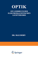 Optik : Ein Lehrbuch der Elektromagnetischen Lichttheorie