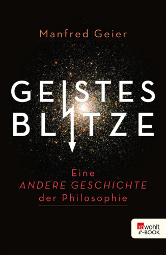 Geistesblitze Eine andere Geschichte der Philosophie