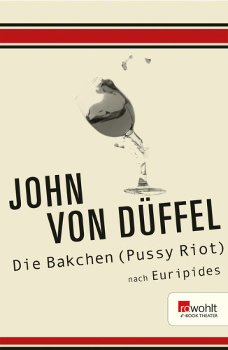 Die Bakchen (Pussy Riot) (nach Euripides)