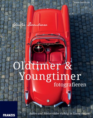 Oldtimer & Youngtimer fotografieren Autos und Motorräder richtig in Szene setzen