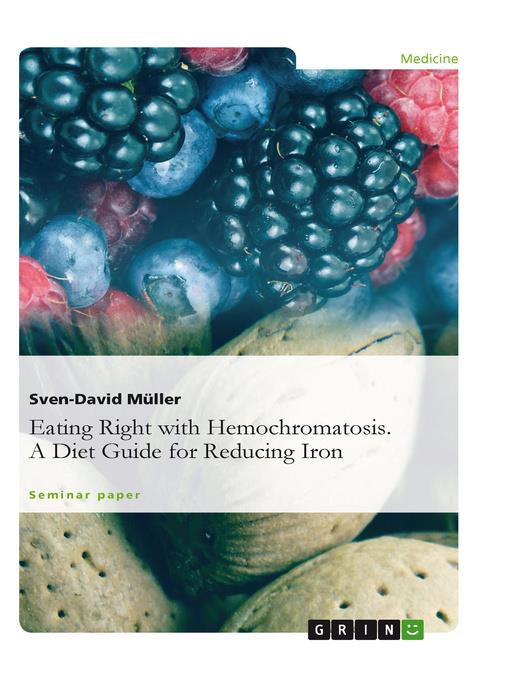 Eating Right with Hemochromatosis. a Diet Guide for Reducing Iron