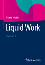 Liquid work : Arbeiten 3.0