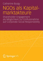 NGOs als Kapitalmarktakteure : Shareholder Engagement als Möglichkeit zur Einflussnahme auf Corporate Social Responsibility