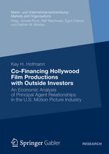 Co-financing Hollywood film productions with outside investors : an economic analysis of principal agent relationships in the U.S. motion picture industry