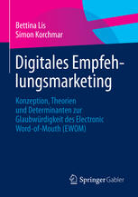 Digitales Empfehlungsmarketing Konzeption, Theorien und Determinanten zur Glaubwürdigkeit des Electronic Word-of-Mouth (EWOM)