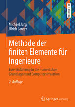 Methode der finiten Elemente für Ingenieure : eine Einführung in die numerischen Grundlagen und Computersimulation