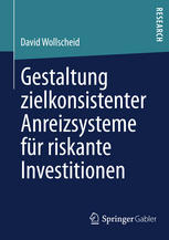 Gestaltung zielkonsistenter Anreizsysteme für riskante Investitionen.