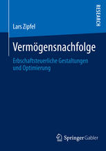 Vermögensnachfolge : Erbschaftsteuerliche Gestaltungen und Optimierung.