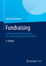 Fundraising : Professionelle Mittelbeschaffung für steuerbegünstigte Organisationen.