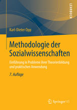 Methodologie der Sozialwissenschaften Einführung in Probleme ihrer Theorienbildung und praktischen Anwendung