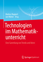 Technologien im Mathematikunterricht eine Sammlung von Trends und Ideen